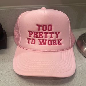 “Too Pretty to Work” Trucker Hat